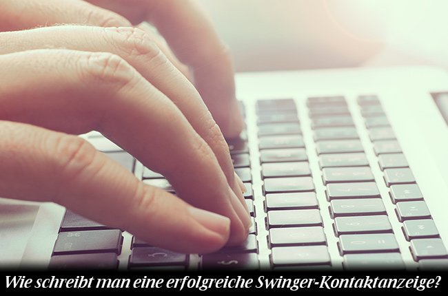 Das Geheimnis einer erfolgreichen Swinger-Kontaktanzeige - swingerclubs.de