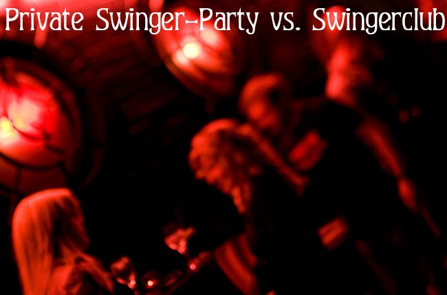 Club, Anzeigen oder Swinger-Party - Was passt am besten?