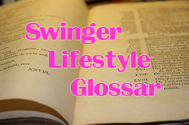 Swinger Lifestyle Glossar